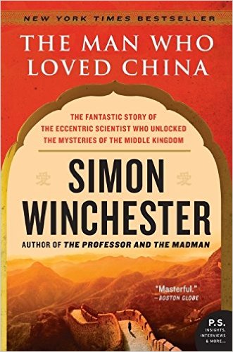 Book Review The Man Who Loved China By Simon Winchester