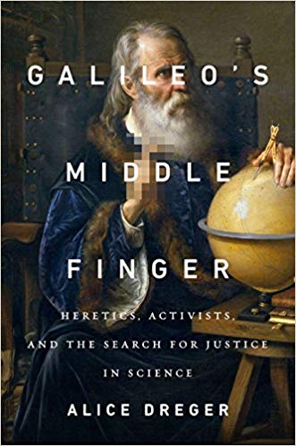 book cover of Galileo's Middle Finger by Alice Domurat Dreger